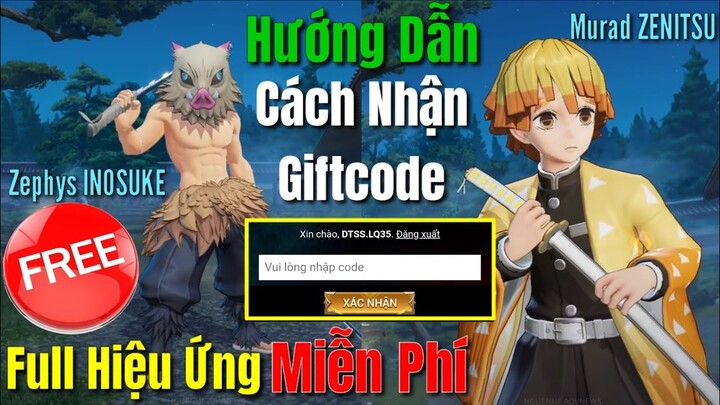 Hướng Dẫn Cách Nhận Giftcode Free - Trang Phục Zephys INOSUKE & Murad ZENITSU Full Hiệu Ứng Cực Chất