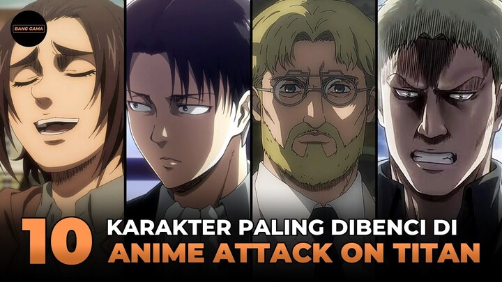 10 KARAKTER YANG PALING DIBENCI DI ANIME ATTACK ON TITAN