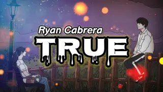 Ryan Cabrera - True ( Lyrics ) | KamoteQue Official