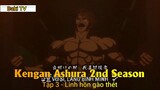 Kengan Ashura 2nd Season Tập 3 - Linh hồn gào thét