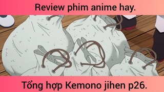 Tổng hợp kemono jihen p26