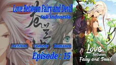 Eps 15 | Love Between Fairy And Devil "Cang Lang Jue" Sub indo