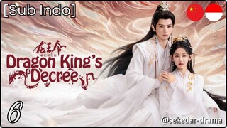 [Sub Indo] Dragon King's Decree – Eps. 06 (2025)