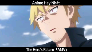 The Hero's Return「AMV」Hay Nhất