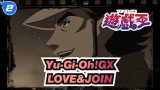 [Yu-Gi-Oh!GX|MAD]LOVE&JOIN_2
