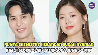 PUNYA CHEMISTRY HEBAT DAN SUDAH NYAMAN. KIM JI SEOK BOLAK-BALIK GODA JUNG SO MIN DI LOKASI SYUTING!