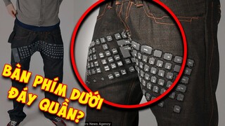Bàn Phím Dưới Đáy Quần Và Những Sản phẩm Công Nghệ Độc Đáo Nhất Bạn Chưa Biết