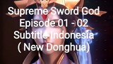 Supreme Sword God Episode 01 - 02 Subtitle Indonesia ( New Donghua)