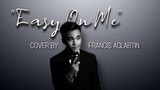 Adele - Easy On Me (Cover by Francis Aglabtin)