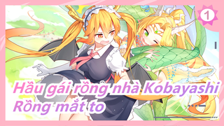 [Hầu gái rồng nhà Kobayashi] Rồng mắt to_1