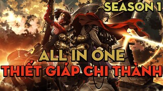 ALL IN ONE "Thiết giáp chi thành" | Season 1 | AL Anime