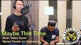 Maybe This Time - Brian Gilles Cover with Nared Panelo