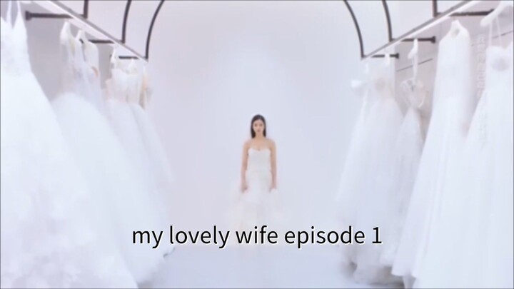 drama series Tagalog dub episode 1 MY LOVELY WIFE