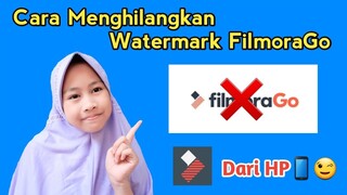 Cara Menghilangkan Watermark FilmoraGo #Gampang!!