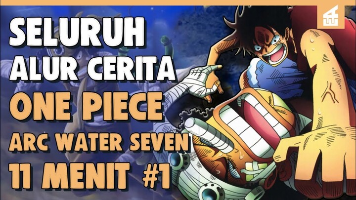 Luffy Vs Usop !!ALUR CERITA ONE PIECE ARC WATER SEVEN PART 1 HANYA 11 MENIT