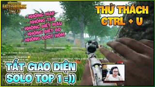 CẠN LỜI VỚI THỬ THÁCH TẮT GIAO DIỆN (CTRL U) SOLO GIÀNH TOP 1 SIÊU BỰA CÙNG NAM ART !