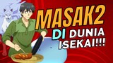 ANIME MASAK-MASAK DI DUNIA ISEKAI🤤💦👨‍🍳🍳🍲🍛🥘 - Tondemo Skill de Isekai Hōrō Meshi