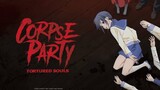 EPS 1 |corpse-party-tortured-souls-bougyakusareta-tamashii-no-jukyou| SUB INDO |