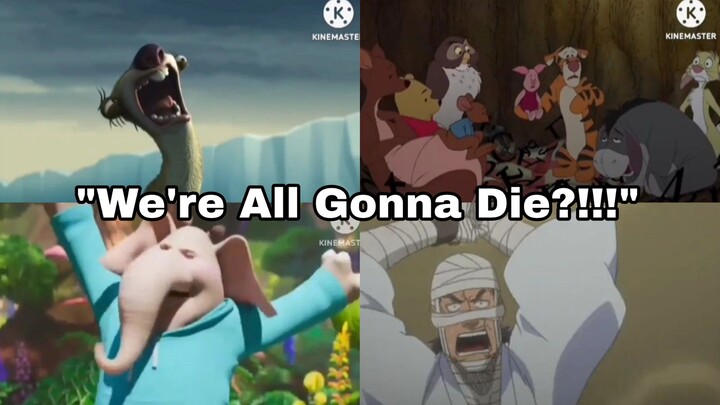 "We're All Gonna Die?!!!" Compilation By EJA