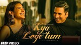 Kya Loge Tum | B Parak | Akshay kumar Trending Song