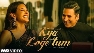 Kya Loge Tum | B Parak | Akshay kumar Trending Song