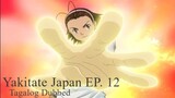 Yakitate Japan 12 [TAGALOG] - Kazuma Disqualified?! Resurrection From The Brink Of Death By Ultra C!