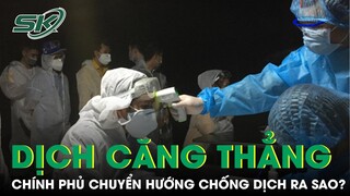 Toàn Cảnh Covid Sáng 9/11: Dịch Căng Thẳng, Chính Phủ Quyết Định Chuyển Hướng Chống Dịch Ra Sao?