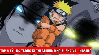 Top 5 kỷ lục khó có thể vượt qua trong kỳ thi Chunin Naruto / Boruto