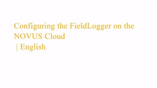Configuring the FieldLogger on the NOVUS Cloud  English