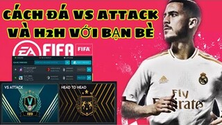 [FiFa Mobile] HƯỚNG DẪN ĐÁ VS ATTACK VÀ H2H VỚI BẠN BÈ TRONG FIFA MOBILE