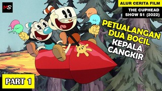 KARTUN YANG DIADAPTASI DARI GAME TERBAIK - Alur Cerita Film The Cuphead Show S1 (2022) Part 1