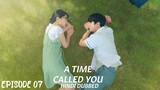 A Time Called You || Hindi Dubbed || Season 01 Episode 07 || AkS Korean Drama