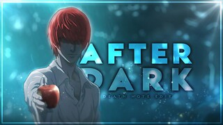 Death Note - After Dark [Edit/AMV] | Quick!