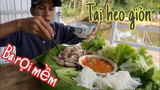 TAI HEO LUỘC GIÒN BA RỌI LUỘC MỀM RAU THƠM NGÂM NƯỚC MUỐI MỌI THỨ SẴN SÀNG