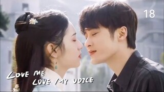🇨🇳 | EP 18 Love Me, Love My Voice (2023)  English Sub