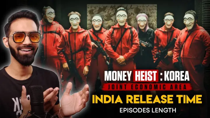 Money Heist Korea Release Time | Money Heist Korea India Release Time | Money Heist Korea