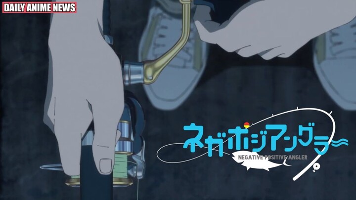 When Life Sinks, Cast a Line: Negative Positive Angler Original Fishing Anime Announced