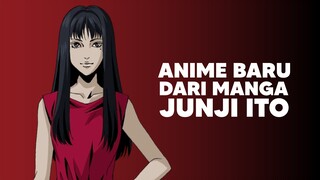 Manga Horor ini bakalan dapet Anime Lagi!?😱