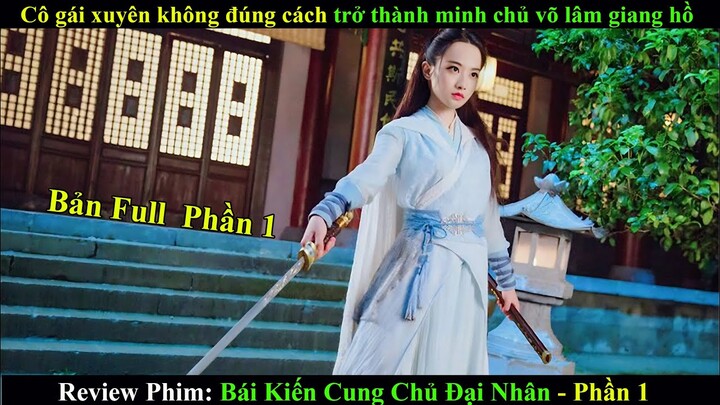 Review Phim: Bái Kiến Cung Chủ Đại Nhân | Phim Xuyên Không - Phần 1