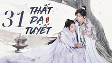 Tập 31| Thất Dạ Tuyết - Snowy Night: Timeless Love (Lý Thấm, Tăng Thuấn Hy,...).