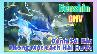 [Genshin, GMV]Đánh Sói Bắc Phong Một Cách Hài Hước