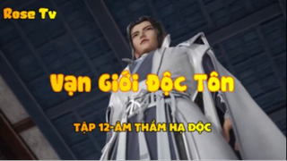 Vạn Giới Độc Tôn_Tập 12-Âm thầm hạ độc