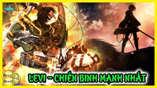 Levi Ackerman - Chiến Binh Mạnh Nhất Nhân Loại - Niềm Hy Vọng Để Ngăn Chặn Eren?