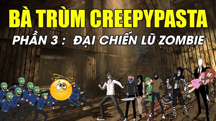 Bà Trùm Creepypasta Phần 3:  Đại Chiến Lũ Zombie Và Kẻ Chủ Mưu Cướp Bà Trùm | Creepypasta VN