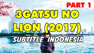 [part 1] March Comes in Like a Lion Subtitle Indonesia - 3 gatsu no lion live action part 1