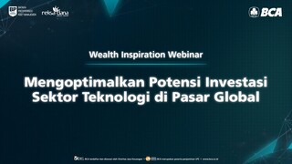 Wealth Inspiration Webinar : Mengoptimalkan Potensi Investasi Sektor Teknologi di Pasar Global