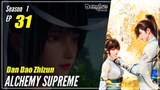 【Dan Dao Zhizun】 Season 1 Episode 31 - Alchemy Supreme | Donghua - 1080P