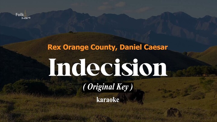 Indecision - Rex Orange County feat Daniel Caesar | Karaoke Original Key