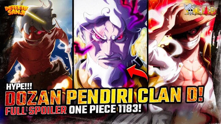 FULL SPOILER ONE PIECE 1183: GILA?! DOZAN ADALAH AYAH SEMUA PENYANDANG D?! ROGER TAHU SEMUANYA?!