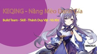 [Genshin Impact] Keqing Nàng Mèo Danh Giá -  Skill thức, Cách build, Thánh Di vật và Vũ khí. Hot!